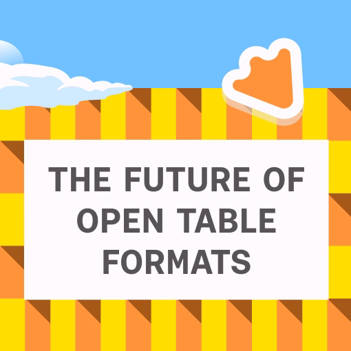 Panel: The Future of Open Table Formats